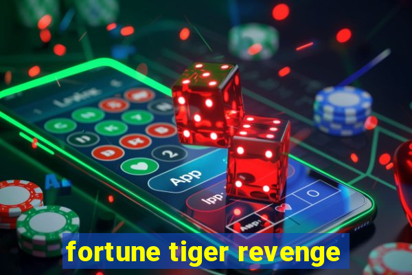 fortune tiger revenge